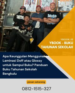 Apa Keunggulan Menggunakan Laminasi Doff atau Glossy untuk Sampul Buku? Panduan Buku Tahunan Sekolah Bengkulu