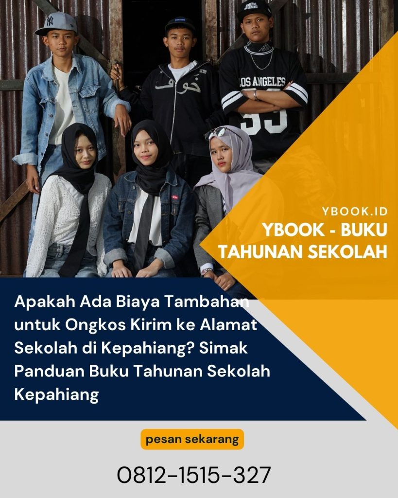 Apakah Ada Biaya Tambahan untuk Ongkos Kirim ke Alamat Sekolah di Kepahiang? Simak Panduan Buku Tahunan Sekolah Kepahiang