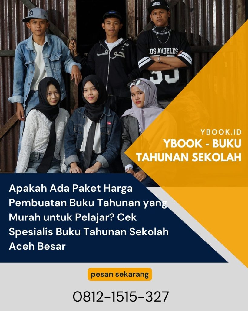 Apakah Ada Paket Harga Pembuatan Buku Tahunan yang Murah untuk Pelajar? Cek Spesialis Buku Tahunan Sekolah Aceh Besar