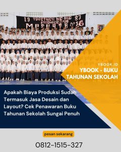 Apakah Biaya Produksi Sudah Termasuk Jasa Desain dan Layout? Cek Penawaran Buku Tahunan Sekolah Sungai Penuh