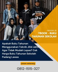 Apakah Buku Tahunan Menggunakan Teknik Jilid Jahit Agar Tidak Mudah Lepas? Cek Harga Buku Tahunan Sekolah Padang Lawas