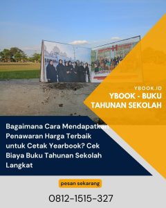 Bagaimana Cara Mendapatkan Penawaran Harga Terbaik untuk Cetak Yearbook? Cek Biaya Buku Tahunan Sekolah Langkat