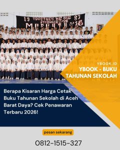Berapa Kisaran Harga Cetak Buku Tahunan Sekolah di Aceh Barat Daya? Cek Penawaran Terbaru 2026!