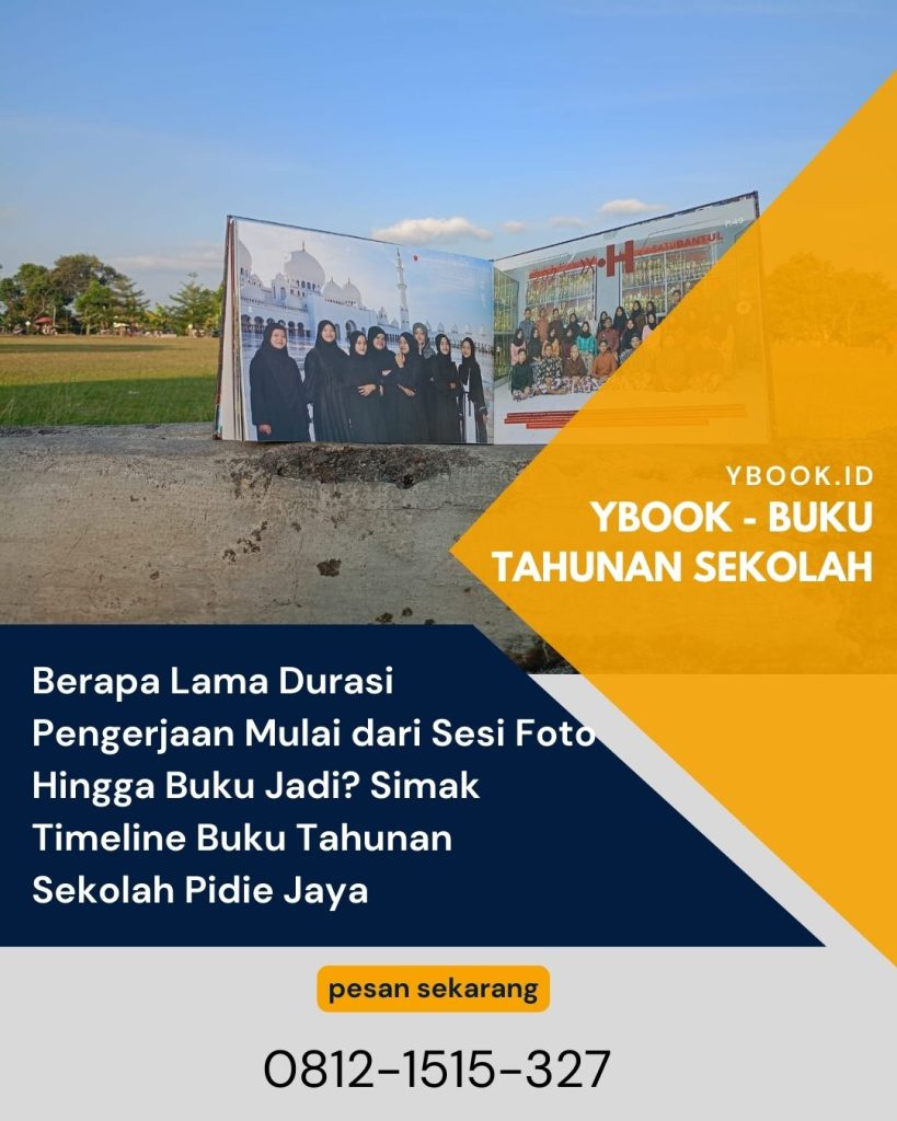 Berapa Lama Durasi Pengerjaan Mulai dari Sesi Foto Hingga Buku Jadi? Simak Timeline Buku Tahunan Sekolah Pidie Jaya