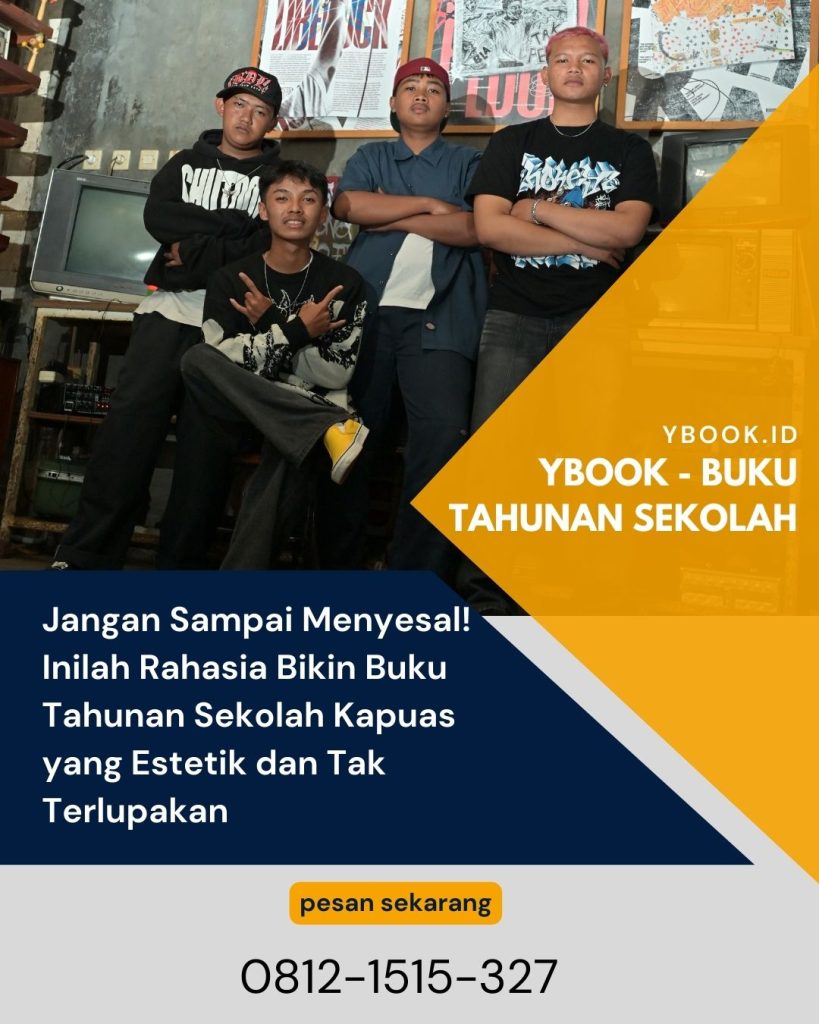 Jangan Sampai Menyesal! Inilah Rahasia Bikin Buku Tahunan Sekolah Kapuas yang Estetik dan Tak Terlupakan