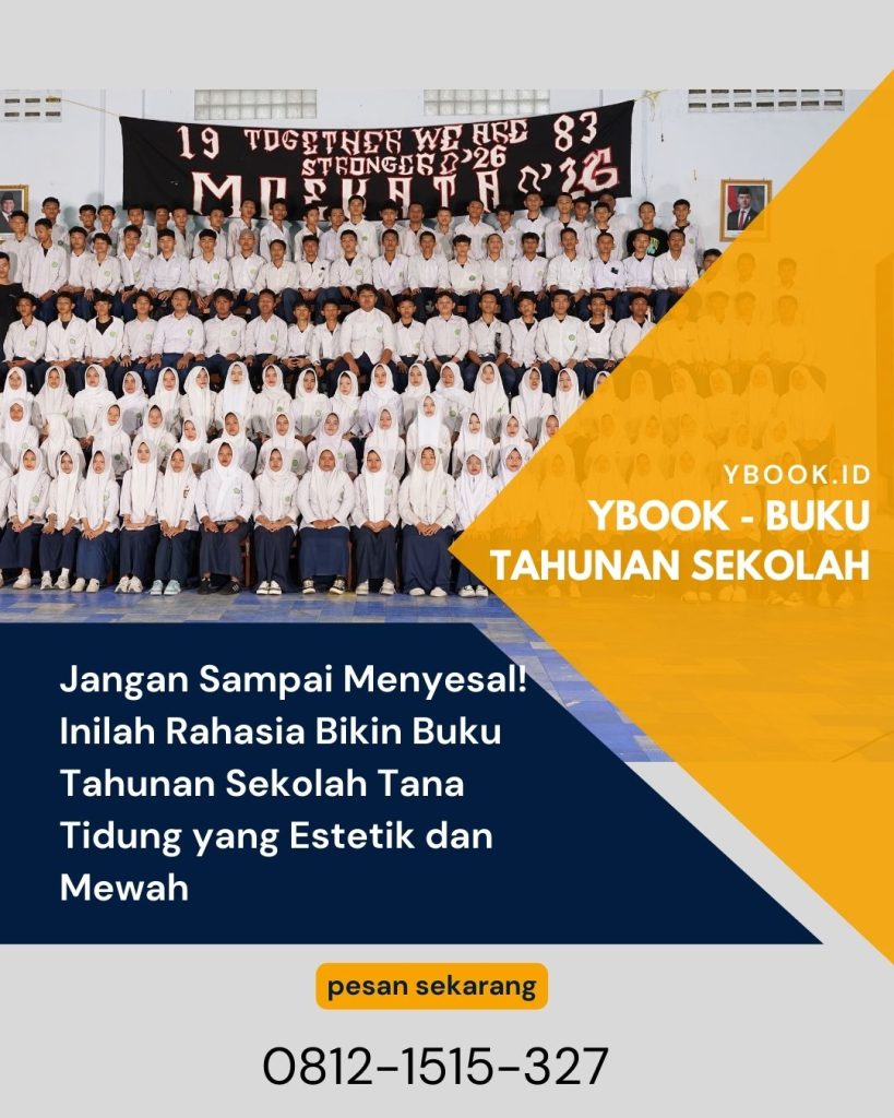 Jangan Sampai Menyesal! Inilah Rahasia Bikin Buku Tahunan Sekolah Tana Tidung yang Estetik dan Mewah