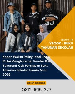 Kapan Waktu Paling Ideal untuk Mulai Menghubungi Vendor Buku Tahunan? Cek Persiapan Buku Tahunan Sekolah Banda Aceh 2026