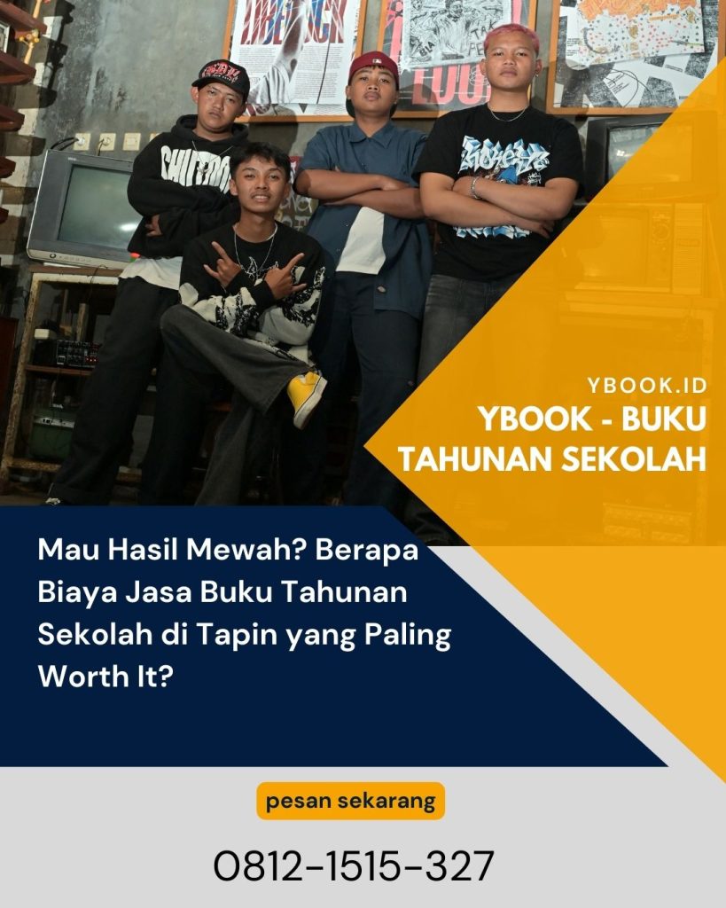 Mau Hasil Mewah? Berapa Biaya Jasa Buku Tahunan Sekolah di Tapin yang Paling Worth It?
