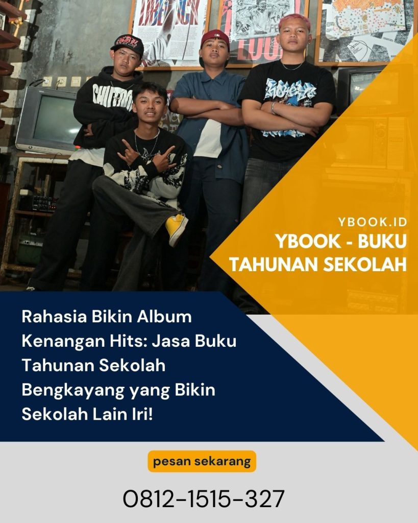 Rahasia Bikin Album Kenangan Hits: Jasa Buku Tahunan Sekolah Bengkayang yang Bikin Sekolah Lain Iri!