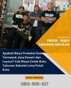 Apakah Biaya Produksi Sudah Termasuk Jasa Desain dan Layout? Cek Biaya Cetak Buku Tahunan Sekolah Lima Puluh Kota