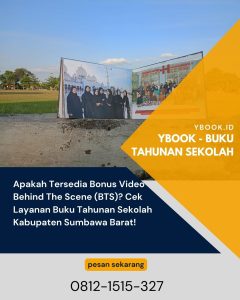Apakah Tersedia Bonus Video Behind The Scene (BTS)? Cek Layanan Buku Tahunan Sekolah Kabupaten Sumbawa Barat!