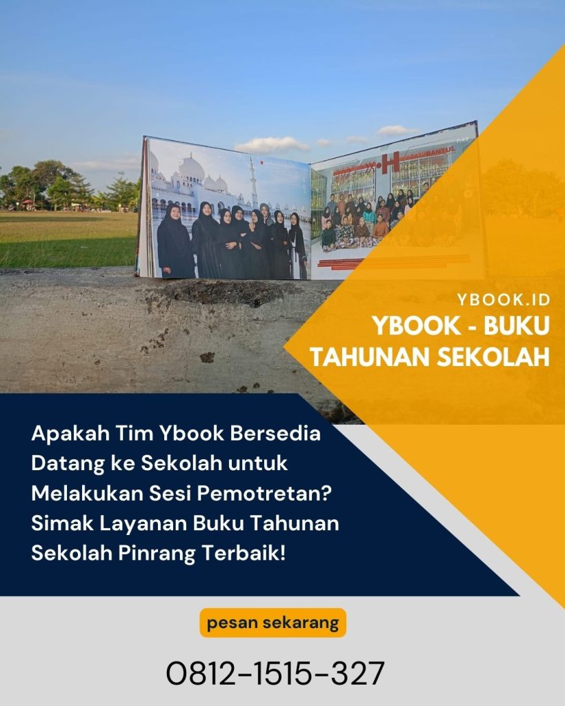 Apakah Tim Ybook Bersedia Datang ke Sekolah untuk Melakukan Sesi Pemotretan? Simak Layanan Buku Tahunan Sekolah Pinrang Terbaik!