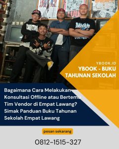 Bagaimana Cara Melakukan Konsultasi Offline atau Bertemu Tim Vendor di Empat Lawang? Simak Panduan Buku Tahunan Sekolah Empat Lawang