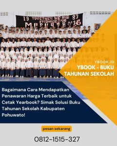 Bagaimana Cara Mendapatkan Penawaran Harga Terbaik untuk Cetak Yearbook? Simak Solusi Buku Tahunan Sekolah Kabupaten Pohuwato!