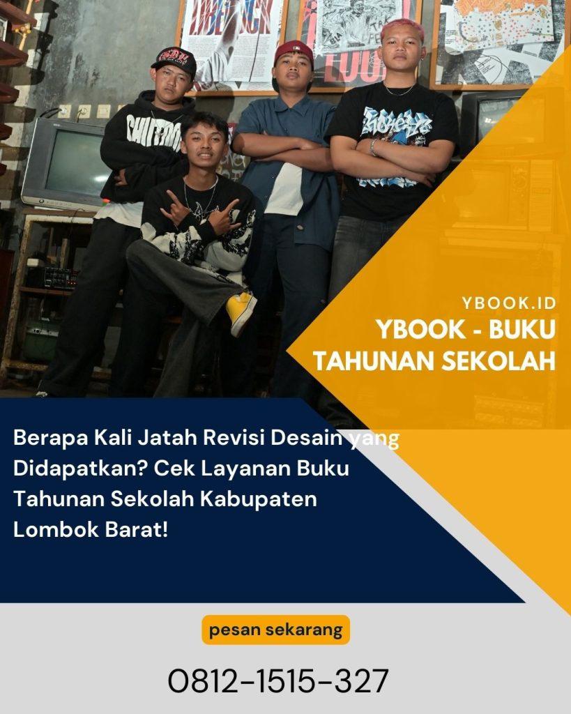 Berapa Kali Jatah Revisi Desain yang Didapatkan? Cek Layanan Buku Tahunan Sekolah Kabupaten Lombok Barat!