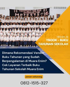 Dimana Rekomendasi Vendor Buku Tahunan yang Sudah Berpengalaman di Muara Enim? Cek Layanan Terbaik Buku Tahunan Sekolah Muara Enim