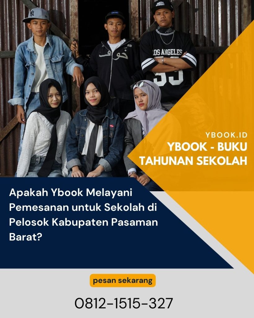 Apakah Ybook Melayani Pemesanan untuk Sekolah di Pelosok Kabupaten Pasaman Barat? Cek Biaya Cetak Buku Tahunan Sekolah Pasaman Barat
