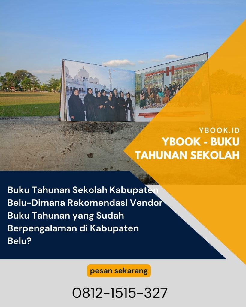 Buku Tahunan Sekolah Kabupaten Belu-Dimana Rekomendasi Vendor Buku Tahunan yang Sudah Berpengalaman di Kabupaten Belu?
