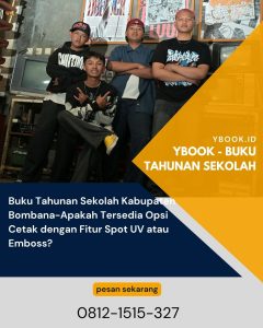 Buku Tahunan Sekolah Kabupaten Bombana-Apakah Tersedia Opsi Cetak dengan Fitur Spot UV atau Emboss?
