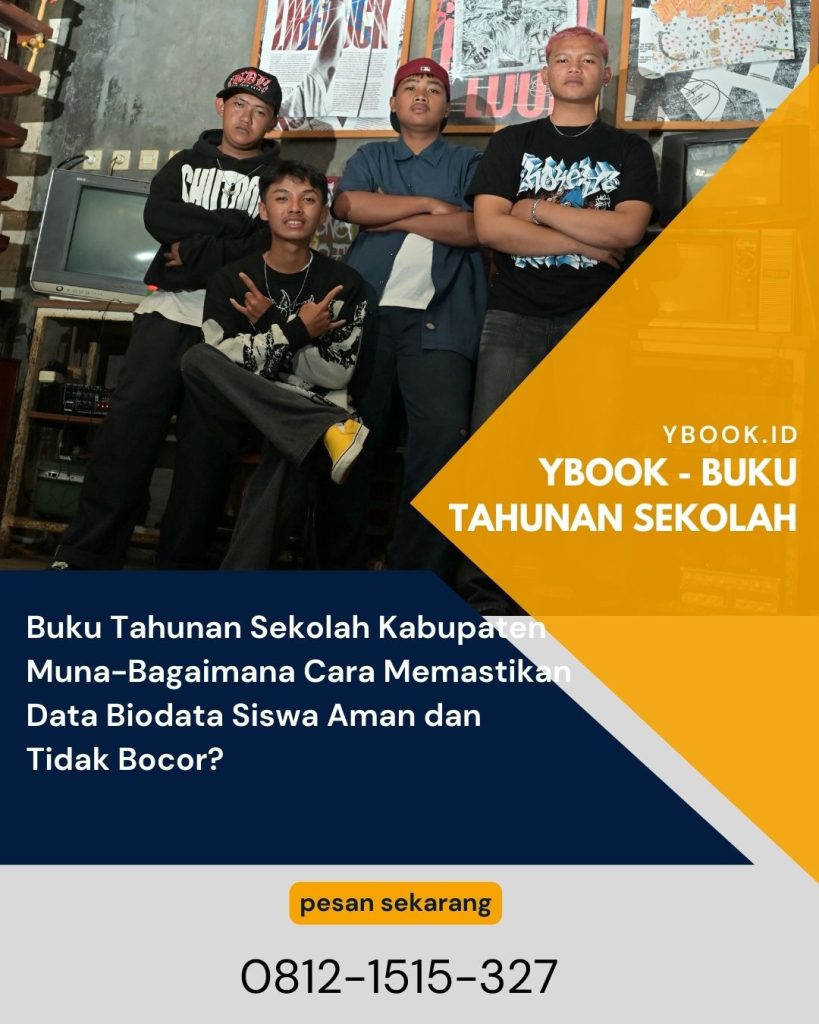 Buku Tahunan Sekolah Kabupaten Muna-Bagaimana Cara Memastikan Data Biodata Siswa Aman dan Tidak Bocor?