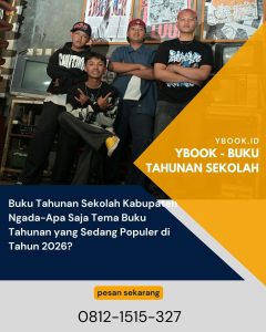Buku Tahunan Sekolah Kabupaten Ngada-Apa Saja Tema Buku Tahunan yang Sedang Populer di Tahun 2026?