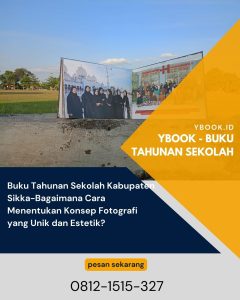 Buku Tahunan Sekolah Kabupaten Sikka-Bagaimana Cara Menentukan Konsep Fotografi yang Unik dan Estetik?