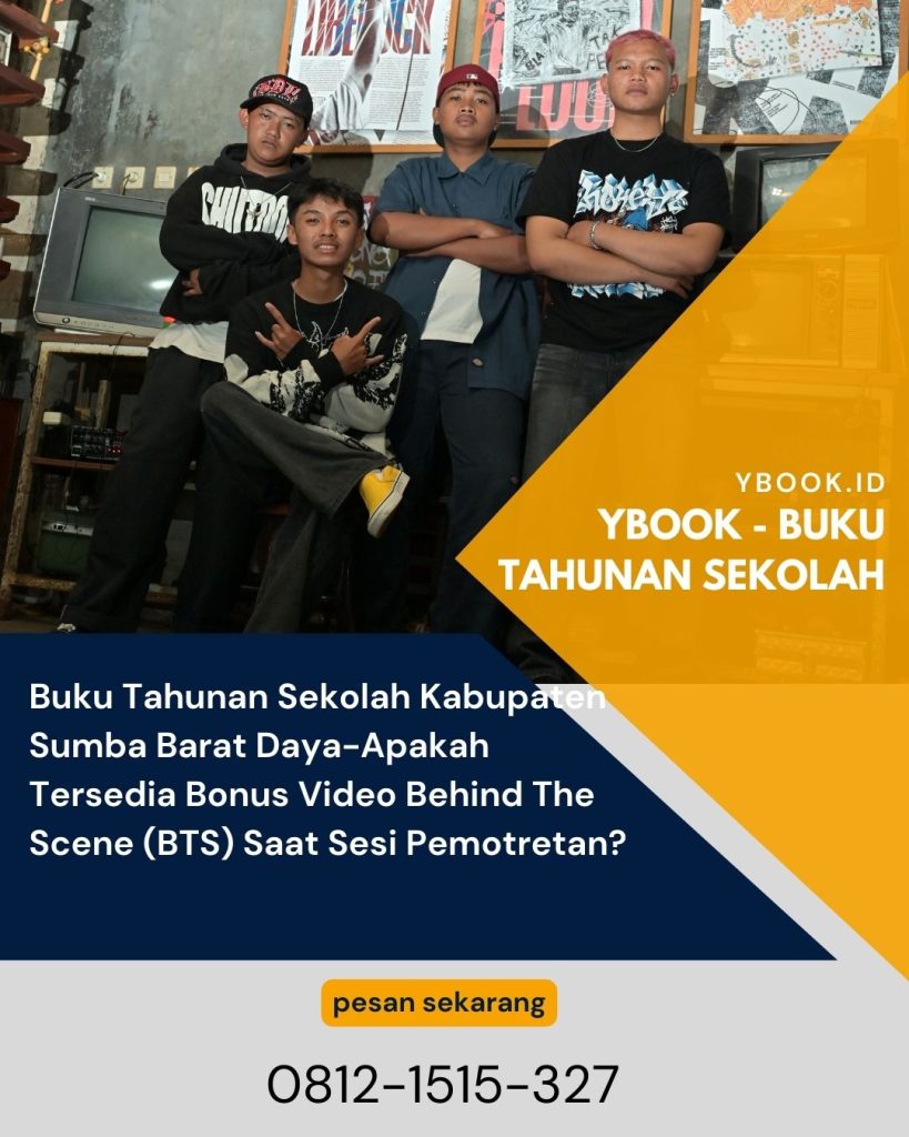 Buku Tahunan Sekolah Kabupaten Sumba Barat Daya-Apakah Tersedia Bonus Video Behind The Scene (BTS) Saat Sesi Pemotretan?
